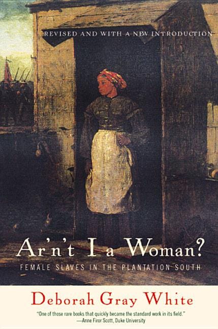 Ar'n't I a Woman?: Female Slaves in the Plantation South (Paperback ...